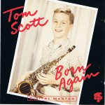 Tom Scott Born Again